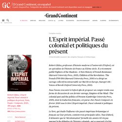 L'Esprit impérial. Passé colonial et politiques du présent - Le Grand Continent