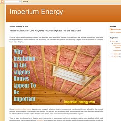 Why Insulation In Los Angeles Houses Appear To Be Important