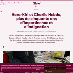 Hara-Kiri et Charlie Hebdo, plus de cinquante ans d'impertinence et d'indignation