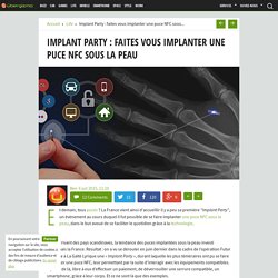 Implant Party : faites vous implanter une puce NFC sous la peau