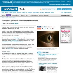 'Solar panel' eye implant promises sight without wires - tech - 13 May 2012