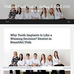 Why Tooth Implants Is Like a Winning Decision? Dentist in Bountiful Utah