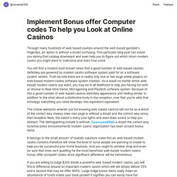 Implement Bonus offer Computer codes To help you Look at Online Casinos
