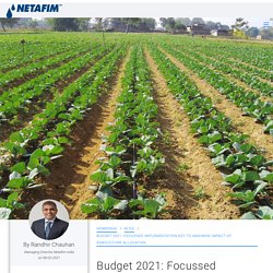 Budget 2021: Focussed implementation key to maximise impact of agriculture allocation