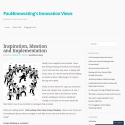 Inspiration, Ideation and Implementation