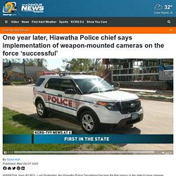 One year later, Hiawatha Police chief says implementation of weapon-mounted cameras on the force ‘successful’