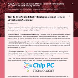Tips To Help You In Effective Implementation of Desktop Virtualization Solutions!