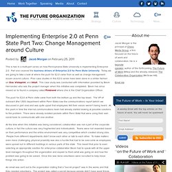 Implementing Enterprise 2.0 at Penn State Part Two: Change Management around Culture