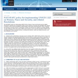 Official text: NATO/EAPC policy for implementing UNSCR 1325 on Women, Peace and Security, and related Resolutions, 27-Jun.-2011