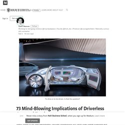 73 Mind-Blowing Implications of a Driverless Future