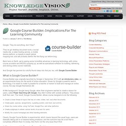 Google Course Builder: Implications For The Learning Community