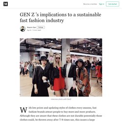 GEN Z ’s implications to a sustainable fast fashion industry