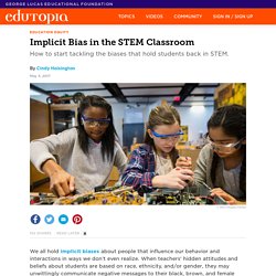 Implicit Bias in the STEM Classroom