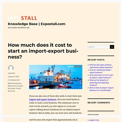 How much does it cost to start an import-export business? – Knowledge Base