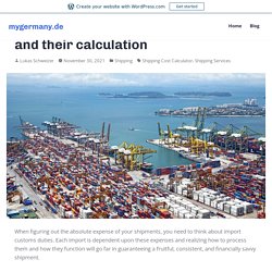 An in-depth guide to Import Duties and their calculation – mygermany.de
