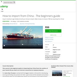 How to import from China - The beginners guide