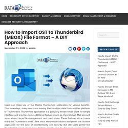 How to Import OST to Thunderbird (MBOX) File Format – A DIY Approach