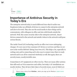 Importance of Antivirus Security in Today’s Era – Kristen – Medium
