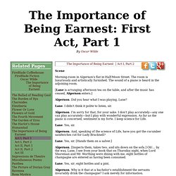 The Importance of Being Earnest: First Act, Part 1