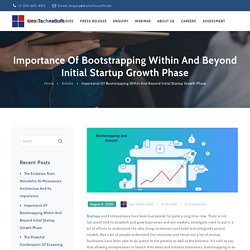 Importance Of Bootstrapping Within And Beyond Initial Startup Growth Phase