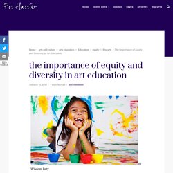 The Importance of Equity and Diversity in Art Education - For Harriet