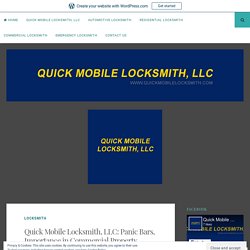 Quick Mobile Locksmith, LLC: Panic Bars, Importance in Commercial Property – Quick Mobile Locksmith, LLC
