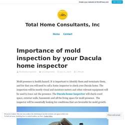 Importance of mold inspection by your Dacula home inspector – Total Home Consultants, Inc