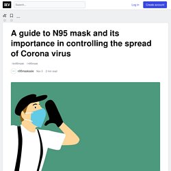 A guide to N95 mask and its importance in controlling the spread of Corona virus - DEV