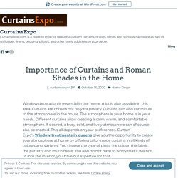 Importance of Curtains and Roman Shades in the Home – CurtainsExpo