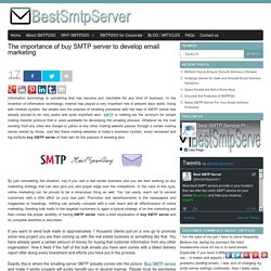 The importance of buy SMTP server to develop email marketing