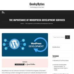 The importance of WordPress Development Services - GeekyBytes