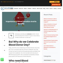 Importance Of Blood Donation And Its Benefits - Seruds