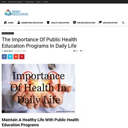 The Importance Of Public Health Education Programs In Daily Life
