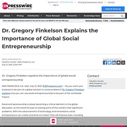 Dr. Gregory Finkelson Explains the Importance of Global Social Entrepreneurship