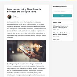 Importance of Using Photo frame for Facebook and Instagram Posts - Blogger