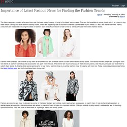 Importance of Latest Fashion News for Finding the Fashion Trends