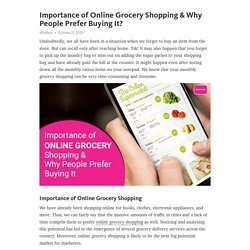 Importance of Online Grocery Shopping & Why People Prefer Buying It?