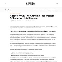 A Review On The Growing Importance Of Location Intelligence - AtoAllinks