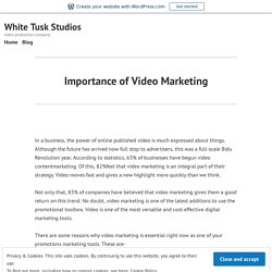 Importance of Video Marketing – White Tusk Studios