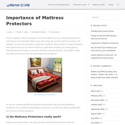 Importance of Mattress Protectors- Clear all your Doubts!