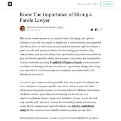 Know The Importance of Hiring a Parole Lawyer