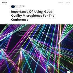 Importance Of  Using  Good Quality Microphones For The Conference
