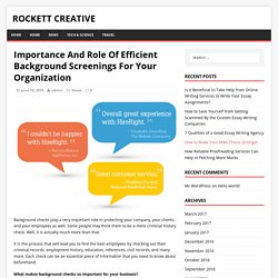 Importance And Role Of Efficient Background Screenings For Your Organization – Rockett Creative