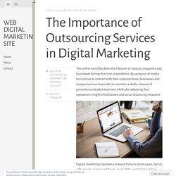 The Importance of Outsourcing Services in Digital Marketing