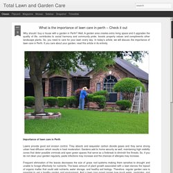 What is the importance of lawn care in perth – Check it out