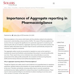 Importance of Aggregate reporting in Pharmacovigilance - Sollers College