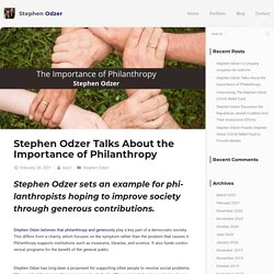 Stephen Odzer Talks About the Importance of Philanthropy