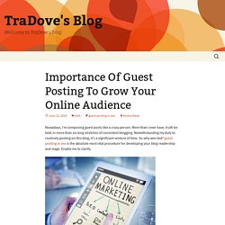Importance Of Guest Posting To Grow Your Online Audience