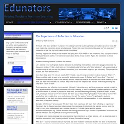 Edunators - Helping Teachers Overcome Obstacles and Focus on Learning - The Importance of Reflection in Education