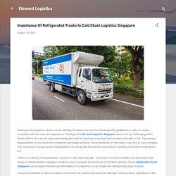 Importance Of Refrigerated Trucks In Cold Chain Logistics Singapore